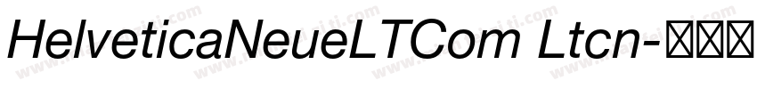 HelveticaNeueLTCom Ltcn字体转换